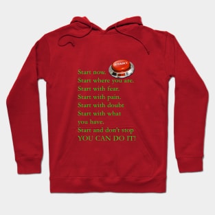 Start now, You can do it. Hoodie